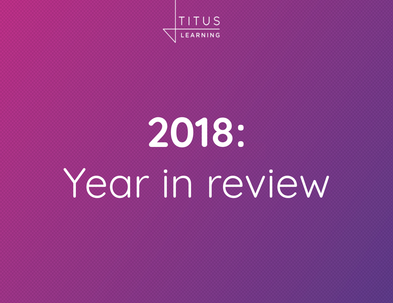 2018: The Year in Review