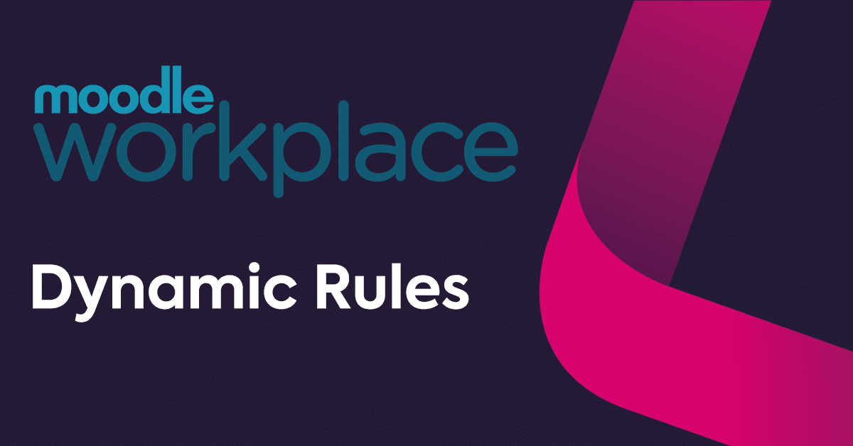 Moodle Workplace dynamic rules featured image