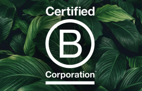 We’re now a B Corp Certified Company